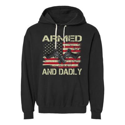 Armed And Dadly Funny Deadly Father For Father's Day Garment-Dyed Fleece Hoodie