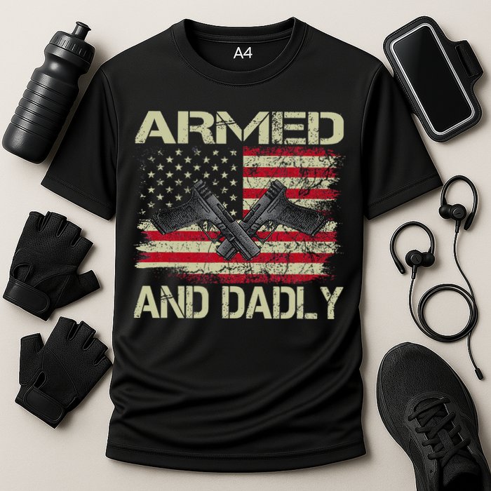 Armed And Dadly Funny Deadly Father For Father's Day Performance Shirt