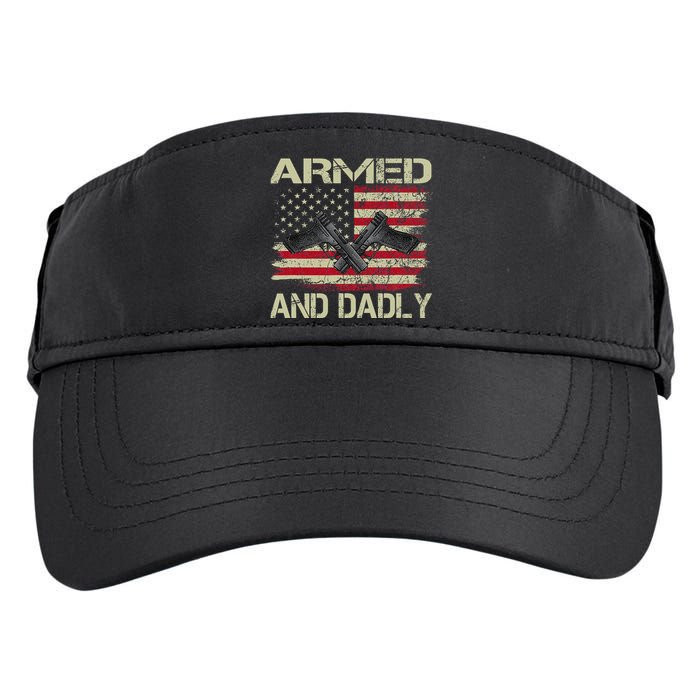Armed And Dadly Funny Deadly Father For Father's Day Adult Drive Performance Visor
