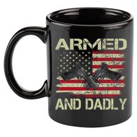 Armed And Dadly Funny Deadly Father For Father's Day 11oz C Handle Ceramic Mug