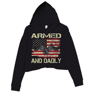 Armed And Dadly Funny Deadly Father For Father's Day Crop Fleece Hoodie