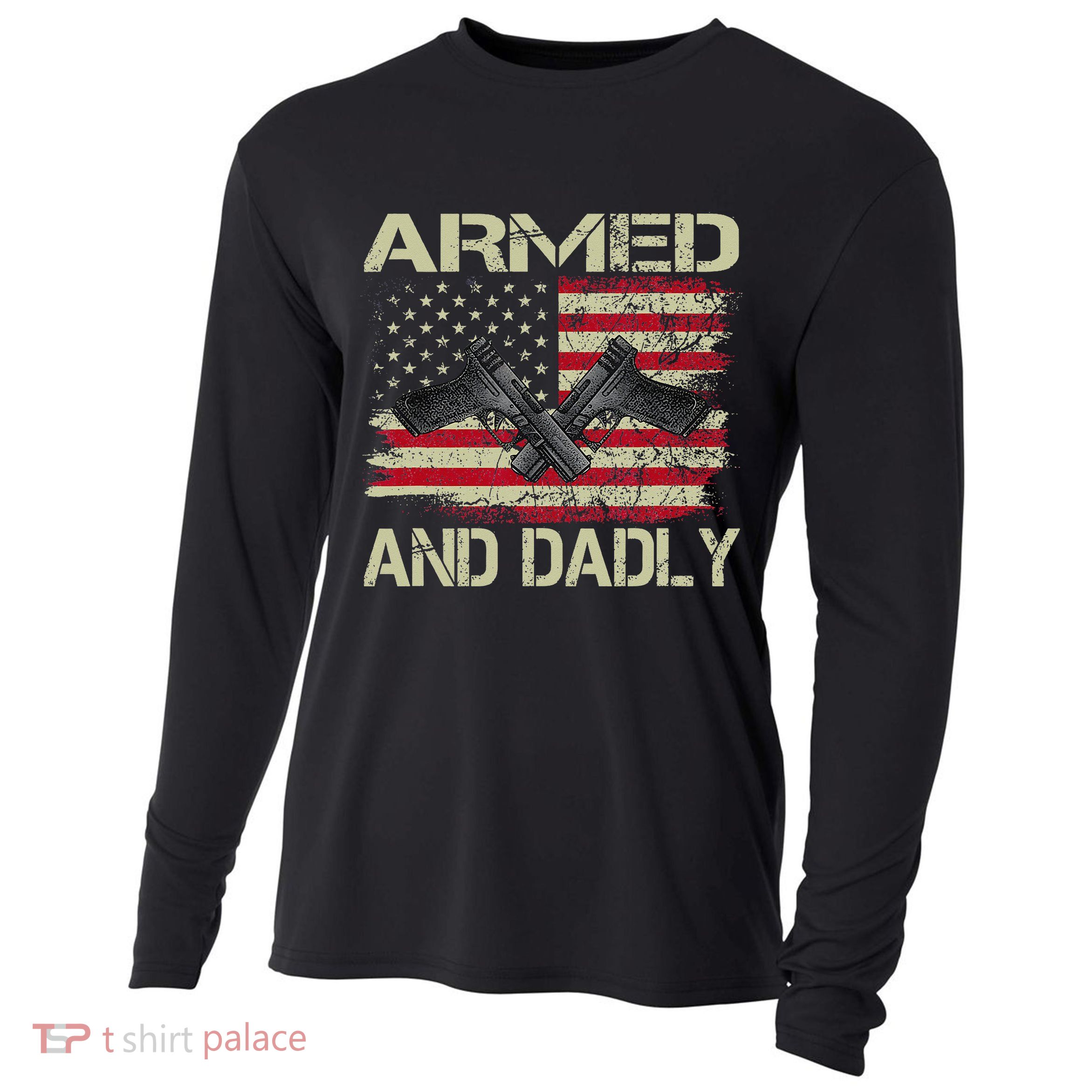 Armed And Dadly Funny Deadly Father For Father's Day Cooling Performance Long Sleeve Crew