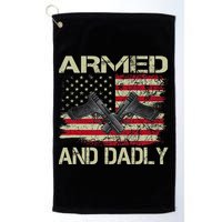 Armed And Dadly Funny Deadly Father For Father's Day Golf Towel
