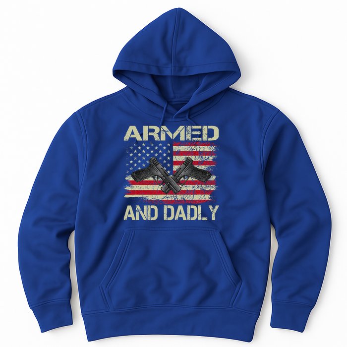 Armed And Dadly Funny Deadly Father For Father's Day Hoodie