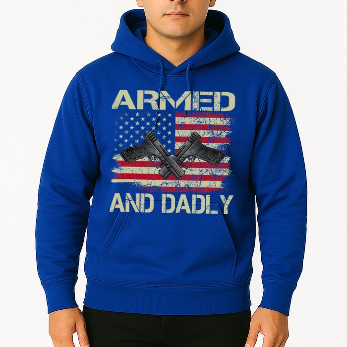Armed And Dadly Funny Deadly Father For Father's Day Hoodie