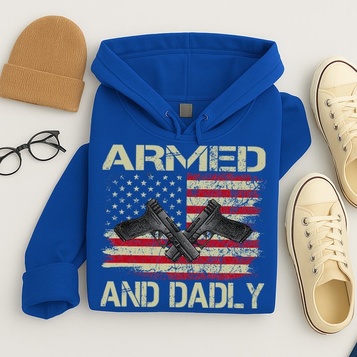 Armed And Dadly Funny Deadly Father For Father's Day Hoodie
