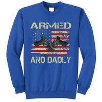 Armed And Dadly Funny Deadly Father For Father's Day Sweatshirt