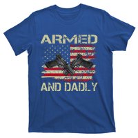 Armed And Dadly Funny Deadly Father For Father's Day T-Shirt