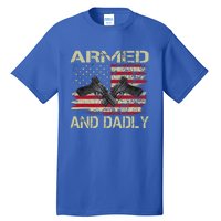 Armed And Dadly Funny Deadly Father For Father's Day Tall T-Shirt