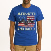 Armed And Dadly Funny Deadly Father For Father's Day Tall T-Shirt