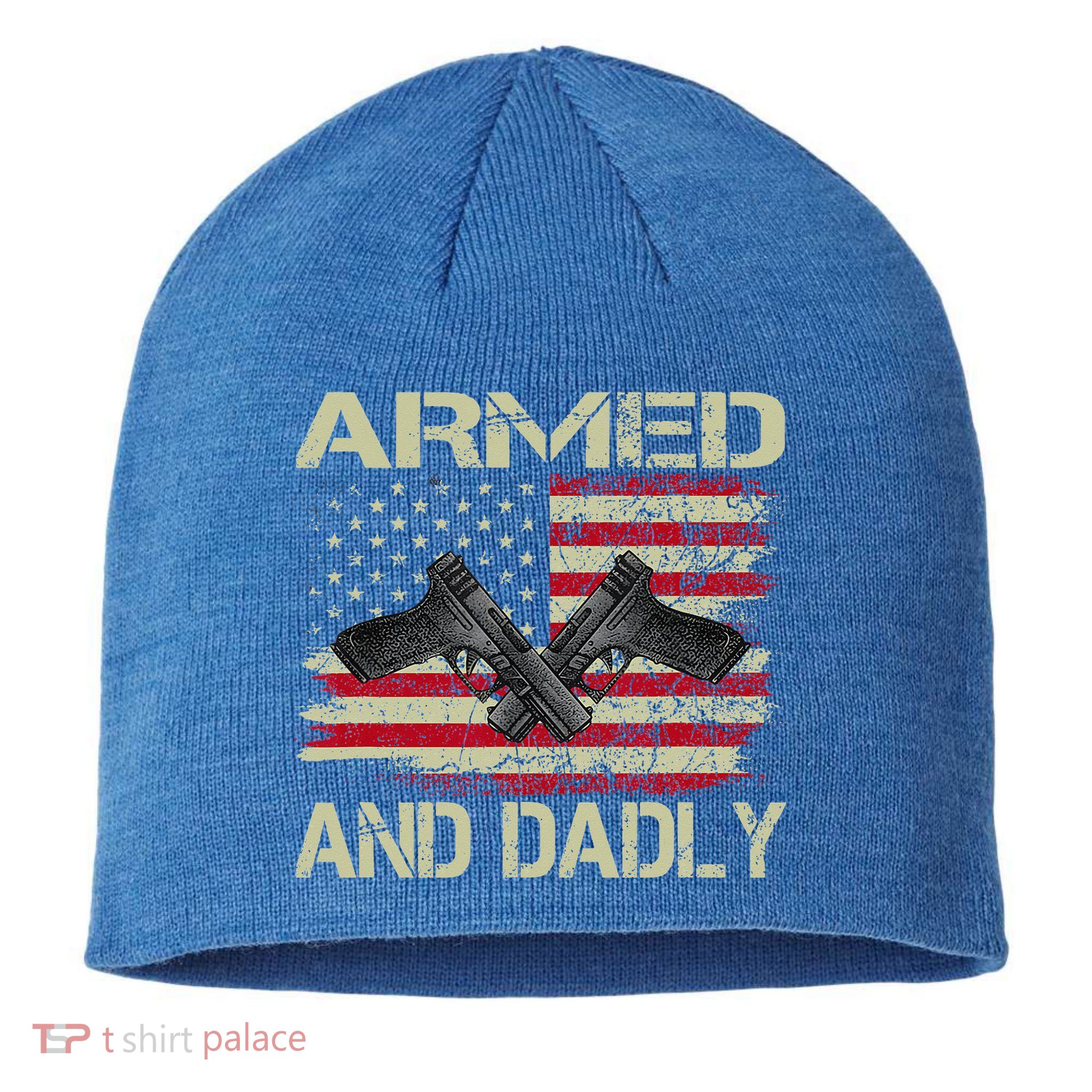Armed And Dadly Funny Deadly Father For Father's Day Sustainable Beanie