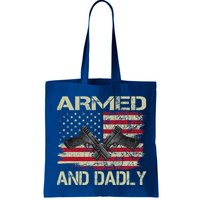 Armed And Dadly Funny Deadly Father For Father's Day Bag