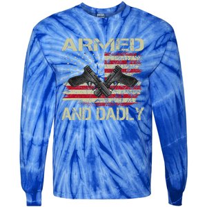 Armed And Dadly Funny Deadly Father For Father's Day Tie-Dye Long Sleeve Shirt