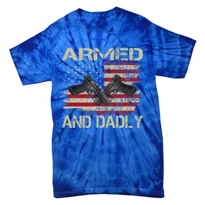 Armed And Dadly Funny Deadly Father For Father's Day Tie-Dye T-Shirt