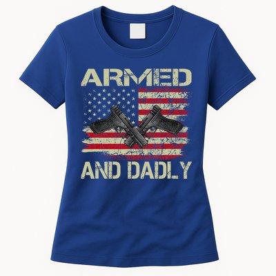 Armed And Dadly Funny Deadly Father For Father's Day Womens T-Shirt