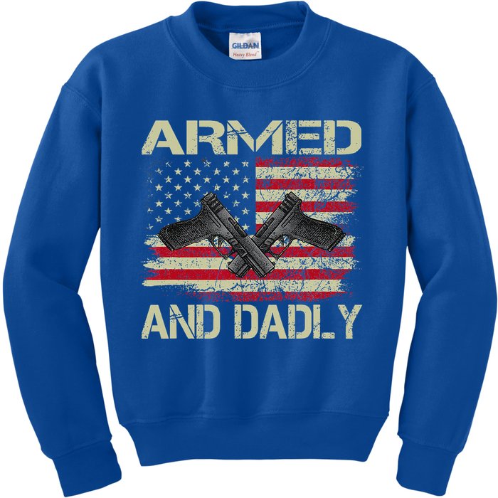 Armed And Dadly Funny Deadly Father For Father's Day Kids Sweatshirt