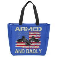 Armed And Dadly Funny Deadly Father For Father's Day Zip Tote Bag