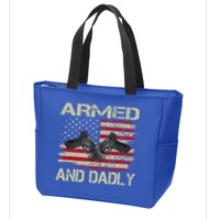 Armed And Dadly Funny Deadly Father For Father's Day Zip Tote Bag