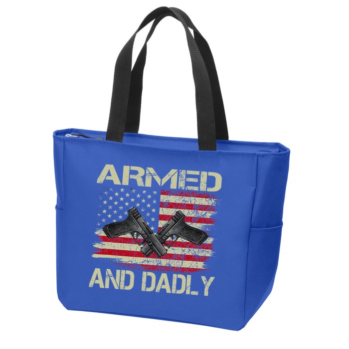 Armed And Dadly Funny Deadly Father For Father's Day Zip Tote Bag
