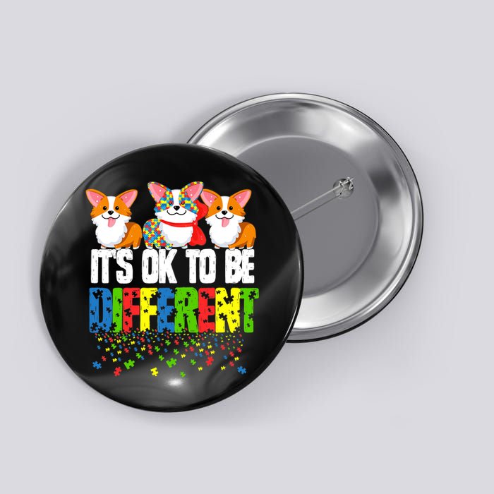 Autism Awareness Day Corgi, It's Ok To Be Different Button