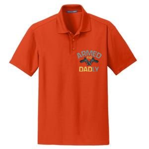 Armed And Dadly Funny Deadly Father Gift For Fathers Day Dry Zone Grid Polo