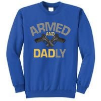 Armed And Dadly Funny Deadly Father Gift For Fathers Day Tall Sweatshirt