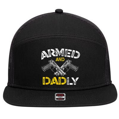 Armed And Dadly Funny Armed And Deadly Dad Fathers Day 7 Panel Mesh Trucker Snapback Hat