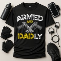 Armed And Dadly Funny Armed And Deadly Dad Fathers Day Performance Shirt