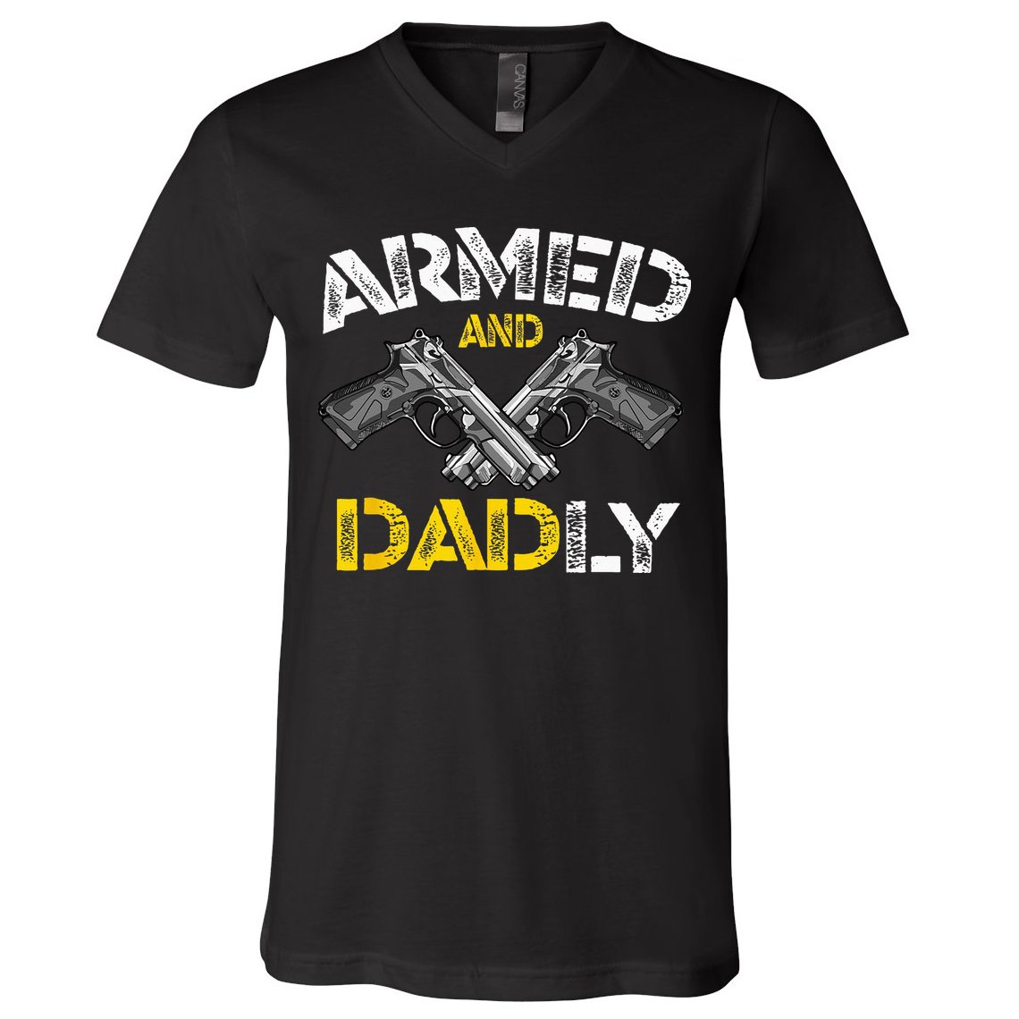Armed And Dadly Funny Armed And Deadly Dad Fathers Day V-Neck T-Shirt