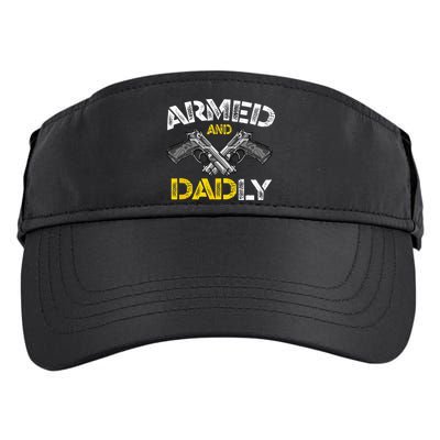 Armed And Dadly Funny Armed And Deadly Dad Fathers Day Adult Drive Performance Visor