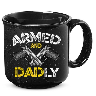 Armed And Dadly Funny Armed And Deadly Dad Fathers Day 15oz Campfire Ceramic Mug