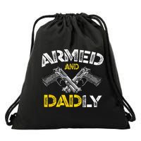 Armed And Dadly Funny Armed And Deadly Dad Fathers Day Drawstring Bag