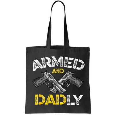 Armed And Dadly Funny Armed And Deadly Dad Fathers Day Bag