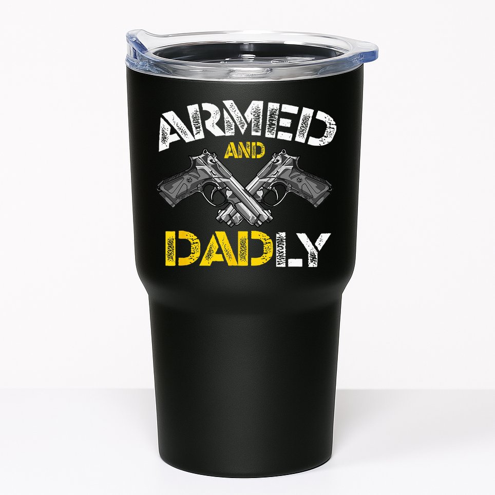 Armed And Dadly Funny Armed And Deadly Dad Fathers Day Tumbler