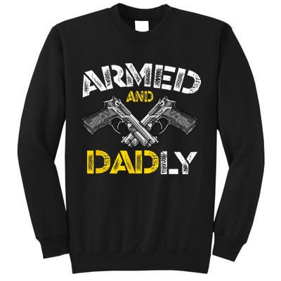 Armed And Dadly Funny Armed And Deadly Dad Fathers Day Tall Sweatshirt
