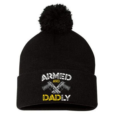 Armed And Dadly Funny Armed And Deadly Dad Fathers Day Pom Pom 12in Knit Beanie