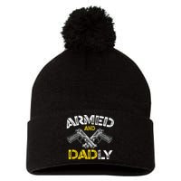 Armed And Dadly Funny Armed And Deadly Dad Fathers Day Pom Pom 12in Knit Beanie