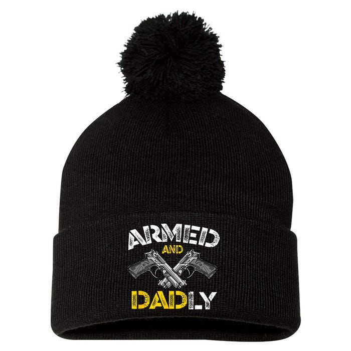 Armed And Dadly Funny Armed And Deadly Dad Fathers Day Pom Pom 12in Knit Beanie