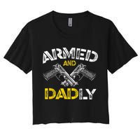 Armed And Dadly Funny Armed And Deadly Dad Fathers Day Crop Top