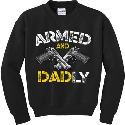 Armed And Dadly Funny Armed And Deadly Dad Fathers Day Kids Sweatshirt
