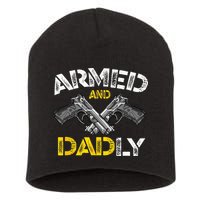 Armed And Dadly Funny Armed And Deadly Dad Fathers Day Short Acrylic Beanie