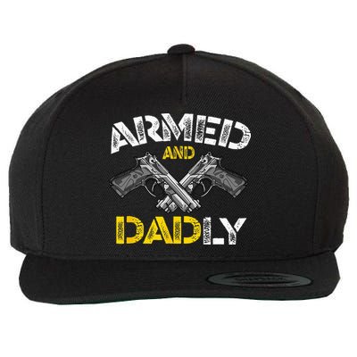 Armed And Dadly Funny Armed And Deadly Dad Fathers Day Wool Snapback Cap