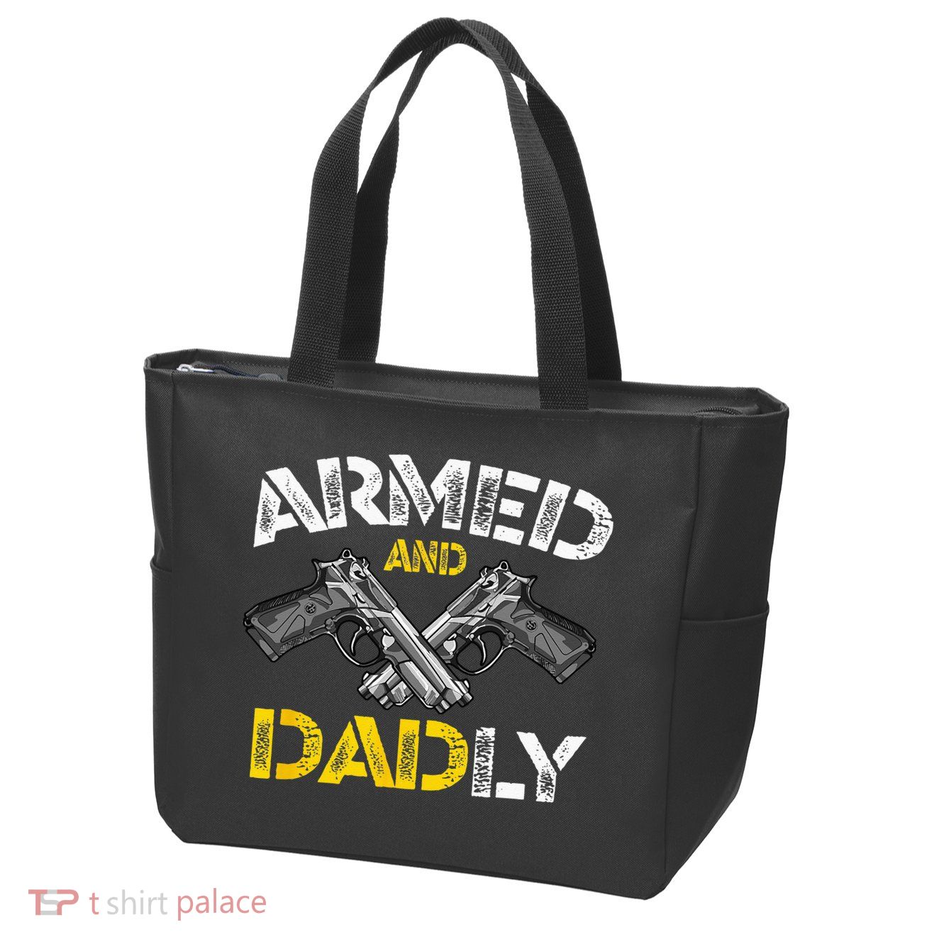 Armed And Dadly Funny Armed And Deadly Dad Fathers Day Zip Tote Bag
