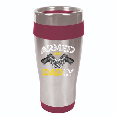 Armed And Dadly Funny Armed And Deadly Dad Fathers Day 16oz Travel Tumbler