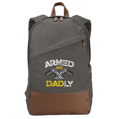 Armed And Dadly Funny Armed And Deadly Dad Fathers Day Cotton Canvas Backpack