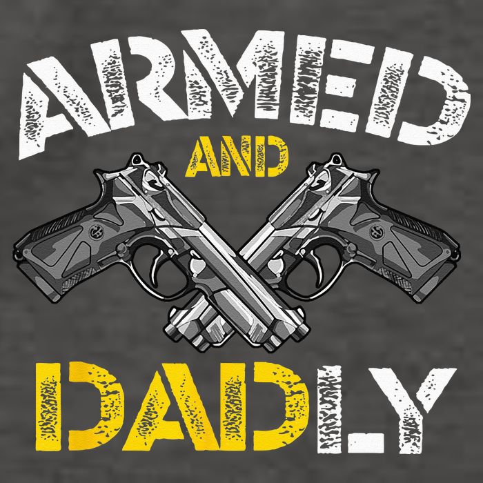 Armed And Dadly Funny Armed And Deadly Dad Fathers Day Vector Backpack