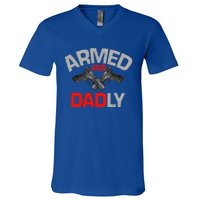 Armed And Dadly Funny Deadly Father Gift For Fathers Day V-Neck T-Shirt