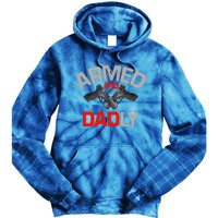 Armed And Dadly Funny Deadly Father Gift For Fathers Day Tie Dye Hoodie