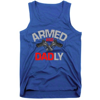 Armed And Dadly Funny Deadly Father Gift For Fathers Day Tank Top