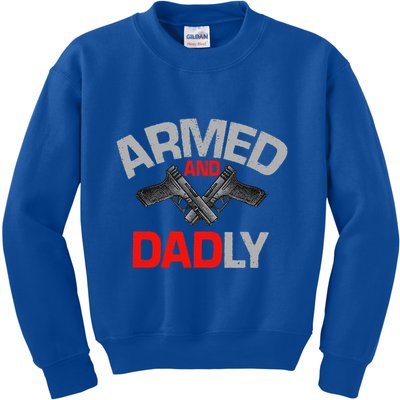 Armed And Dadly Funny Deadly Father Gift For Fathers Day Kids Sweatshirt